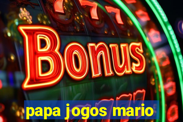 papa jogos mario